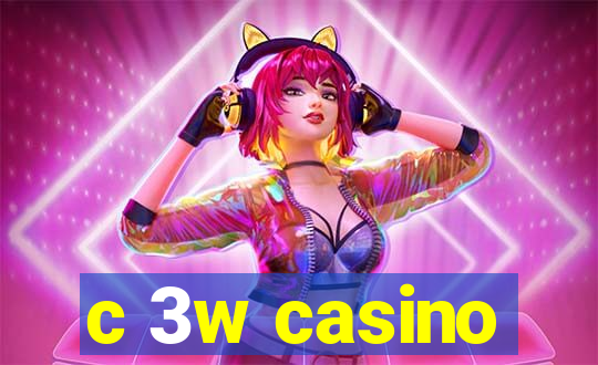 c 3w casino